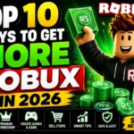 🎮 Top 10 Ways Roblox Players Get More Robux in 2026